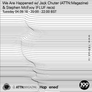 04/09/2018 - We Are Happened w/ Jack Chuter and Stephen McEvoy
