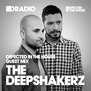 Defected In The House Radio Show: Guest Mix by The Deepshakerz - 25.11.16