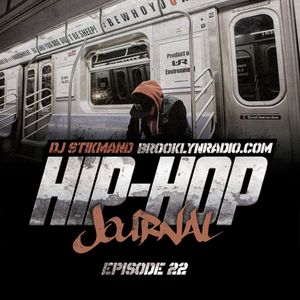 Hip Hop Journal Episode 22 w/ DJ Stikmand