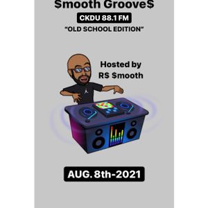 $mooth Groove$ ***OLD SCHOOL EDITION*** Aug. 8th-2021 (CKDU 88.1 FM) [Hosted by R$ $mooth]