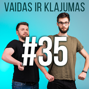 Cover art for Vaidas ir Klajumas #35 (2018.06.14) by vaidasirklajumas