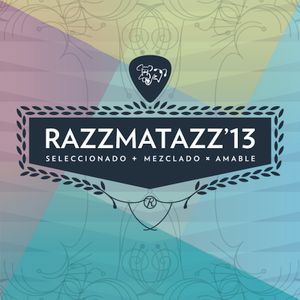 RAZZMATAZZ '13 by Amable