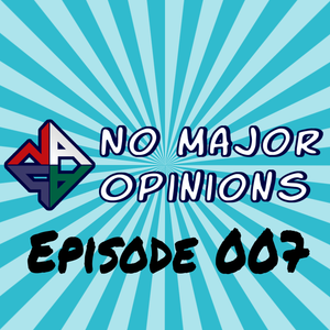 No Major Opinions - Episode 007 - NASA 2018 Recap