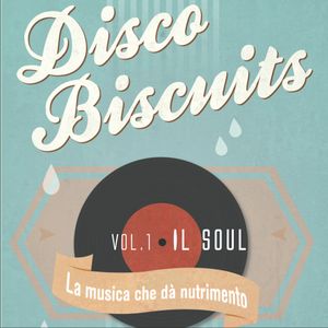 DISCO BISCUITS LIVE! - La Storia della Musica - Vol.1 il SOUL - 26.04.2012