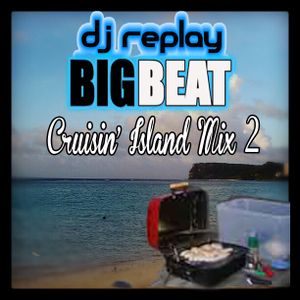 DJ Replay - Cruisin' Island Mix 2