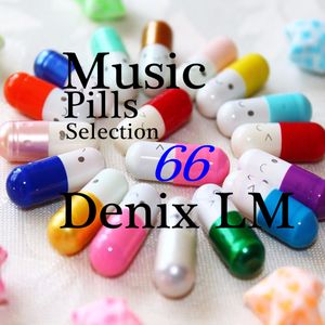 Music Pills Selection 066 by Denix LM by Deejay Denix favorites | Mixcloud