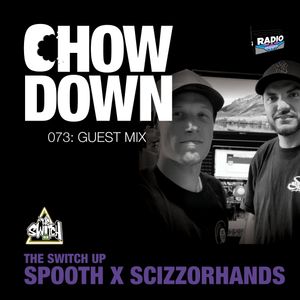 Chow Down : 073 : Guest Mix :  The Switch Up