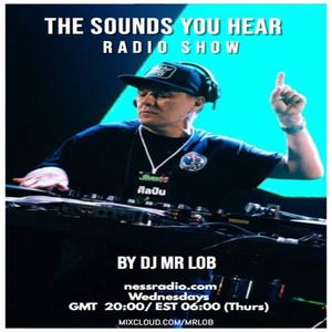 The Sounds You Hear #45 on Ness Radio