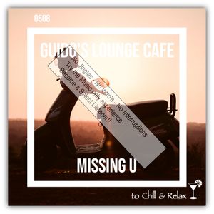 Guido's Lounge Cafe Broadcast 0508 Missing U (Select)