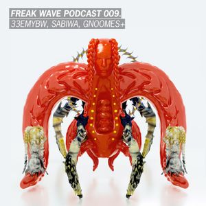 Freak Wave 009 – 33emybw, Sabiwa, Gnoomes +