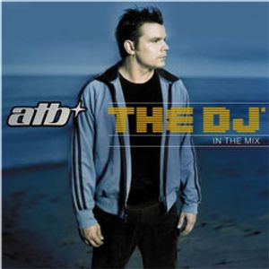 Atb The Dj In The Mix Cd 1 By Sayko Mixcloud atb the dj in the mix cd 1 by sayko