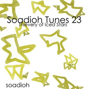 Soadioh Tunes 23: Thievery Of Iced Stars