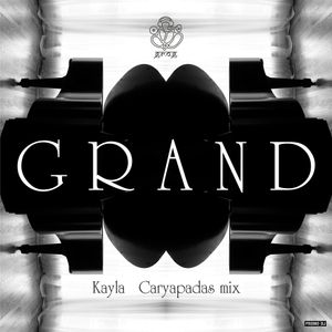 Kayla' Caryapadas mix - GRAND