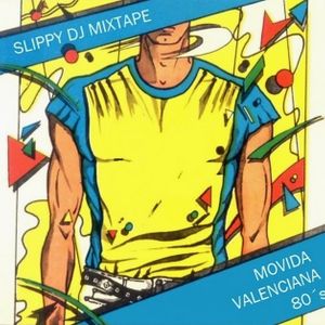 MOVIDA VALENCIANA 80´s / SLIPPY DJ Dfa2-ff57-413a-a189-046f89dfebf6
