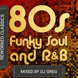 80'S FUNKY SOUL & RNB MIX BY DJ GREG by DJGREG1978 | Mixcloud