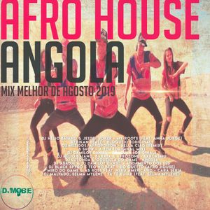 Afro House Angola Mix Melhor De Agosto 2019 Djmobe By Djmobe Mixcloud