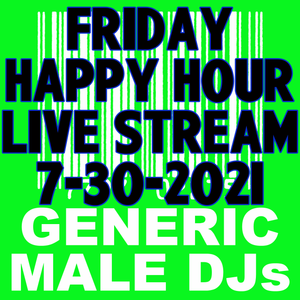 (Mostly) 80s & New Wave Happy Hour - Generic Male DJs - 7-30-2021