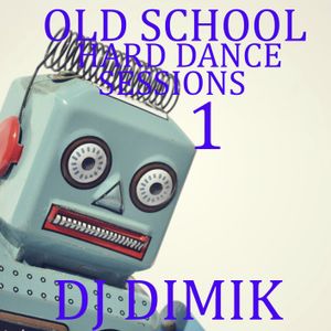 OLD SCHOOL HARD DANCE SESSIONS 1 DJ DIMIK.