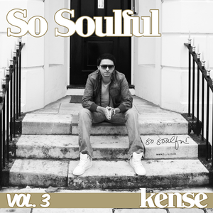 So Soulful - Guest Mix for kense.co.uk