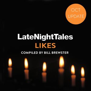 Late Night Tales Likes (October 2021)