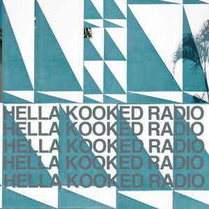 HELLA KOOKED RADIO / JULY 6th 2012