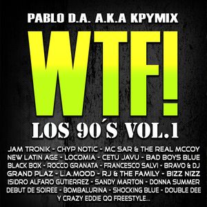 Kpymix Wtf Los 90 S Vol 1 By Pablo Araoz Aka Kpymix Mixcloud