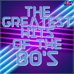 GREATEST HITS OF THE EIGHTIES : 14 - STANDARD EDITION by RPM | Mixcloud