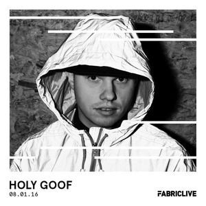 Holy Goof - FABRICLIVE Promo Mix