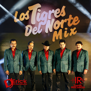 Tigres Del Norte Mix By Dj Erick El Cuscatleco - Impac Records