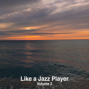 Cover art for Like a Jazz Player Volume 2 by d-whip