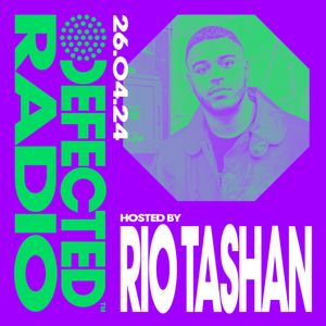 Cover art for Defected Radio Show Hosted by Rio Tashan 26.04.24 by Defectedrecords