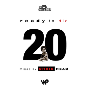 Notorious BIG 'Ready to Die' 20th Anniversary Mixtape mixed by Chris Read