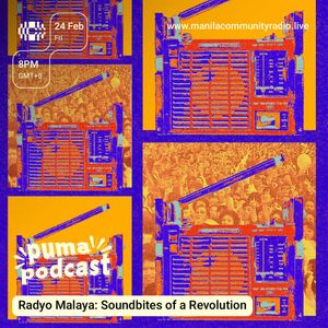 Radyo Malaya Soundbites of a Revolution w PumaPodcast - 02.24.23