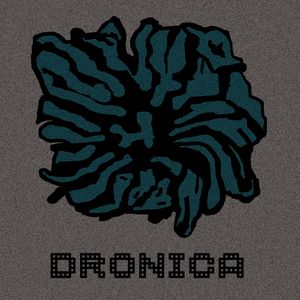 Dronica #1 - Archives Volume One - Sunday 30th April 2017