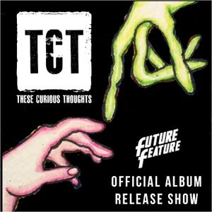Future Feature 179 10-07-2020 > THESE CURIOUS THOUGHTS official album release