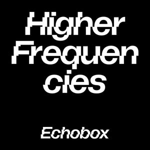 Higher Frequencies #3 - Joe Cooling & RTD // Echobox Radio 16/10/21