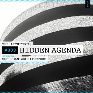 The Architects #008: Hidden Agenda mixed by Suburban Architecture