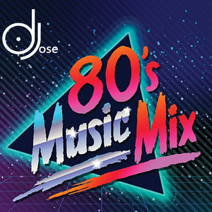 80s Music Mix by DJose