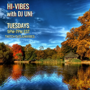 Hi-Vibes w/ DJ Uni #30 11/9/21 on Twitch.TV/djunivibes