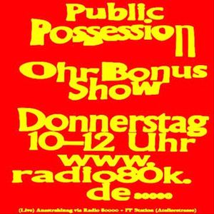 Public Possession Ohr Bonus Show Nr. 37