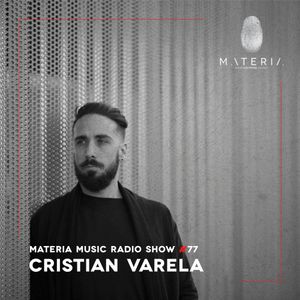 MATERIA Music Radio Show 077 with Cristian Varela
