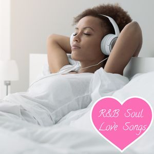 R&B Soul Love Songs (Re-Edit March 2020) Presented By Rose Marie
