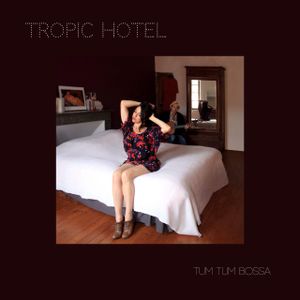 La vague bossa nova avec Tropic Hotel - 04.06.22