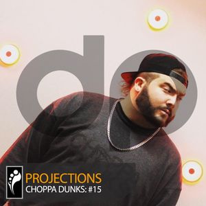 Projections: Choppa Dunks