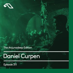 The Anjunadeep Edition 311 with Daniel Curpen