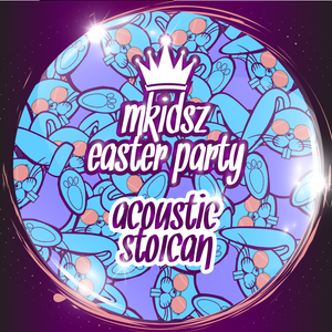 STOICAN X ACOUSTIC Mkidsz Easter Party Promo Mix 2017