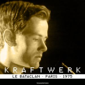 Kraftwerk - Le Bataclan, Paris, 1975-03-12