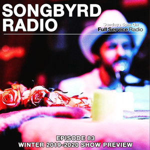 SongByrd Radio - Episode 83 - Winter 2019-2020 Show Preview