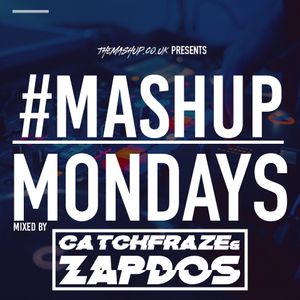 TheMashup #MondayMashup mixed by Catchfraze & Zapdos
