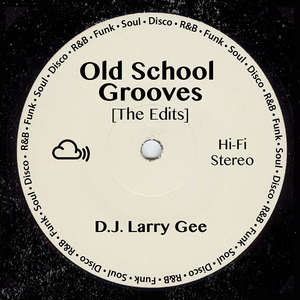 Old School Grooves [The Edits]